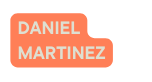 DANIEL MARTINEZ